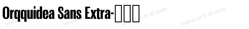 Orqquidea Sans Extra字体转换 Orqquidea Sans Extra字体转换